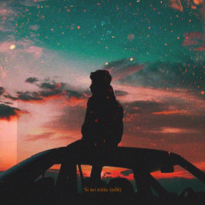 Si No Estás (Edit)