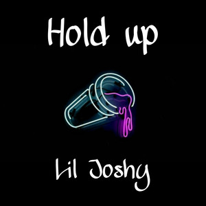 Hold Up (Explicit)