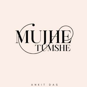 Mujhe Tumshe
