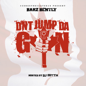 Barz Bently – Dnt Jump Da Gun