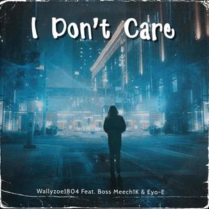 I Dont Care (Explicit)