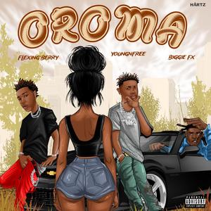 OROMA (feat. Flexing Berry & Biggie Fx) (Explicit)