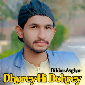 Dhorey Hi Dohrey