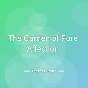 The Garden of Pure Affection