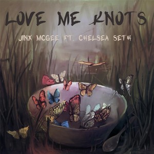 Love Me Knots (feat. Chelsea Seth)