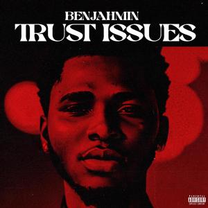 Trust Issues (Explicit)