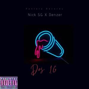 Dos 16 (feat. Nick SG) (Explicit)