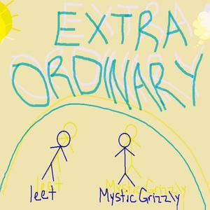 Ordinary(feat. Mystic Grizzly)