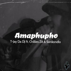 Amaphupho (feat. Chillies ZA & Sonkondlo)