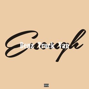enough (benz truck van) (Explicit)