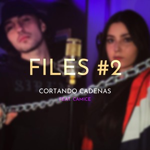 Cortando Cadenas, Files #2 (feat. Camice)