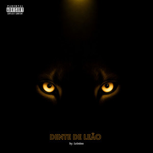 Dente de Leão (Explicit)