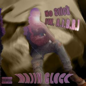 No stick (feat. Majin Glock & A.I.D.R.) [Explicit]