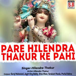 Pare Hilendra Thakur Ke Pahi