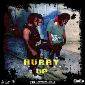 Hurry Up (feat. T Man Nine) (Explicit)