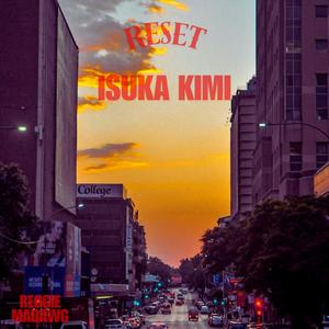 ISUKA KIMI (feat. Reggie Madawg)