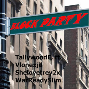 Block Party (feat. Vlonexjd, WarReadySlim & Shelovetre2x) [Explicit]