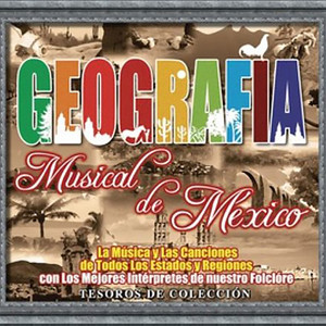 Tesoros de Colección: Geografía Musical de México