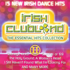 Irish Clubland 2 - The Essential Hits Collection