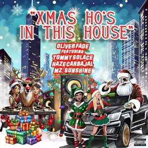 Xmas Ho's in This House (feat. Tommy Solace, Haze Carbajal & Mz. Sunshine) (Explicit)