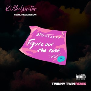 Figure out the Rest [feat. Reggie Son] (Twinny Twin Remix|Explicit)