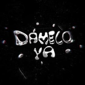 DÁMELO YA (feat. Flojoh) (Explicit)