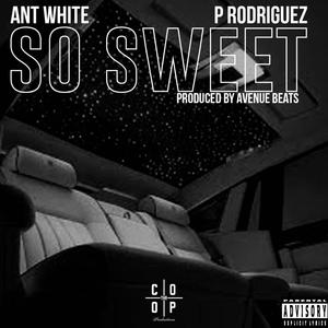 So Sweet(feat. Pablo Rodriguez) (Explicit)
