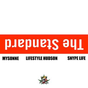 Standards (feat. Mysonne, Snype Life & Lifestyle Hudson) (Explicit)
