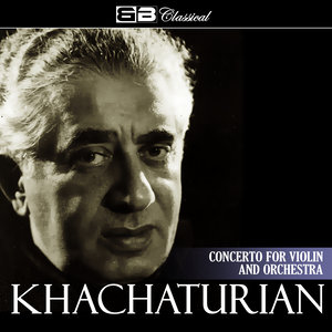 Khachaturian: Concerto for Violin and Orchestra