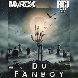 Du Fanboy (feat. Rico69) (Explicit)