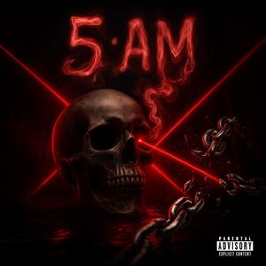 5AM (Explicit)