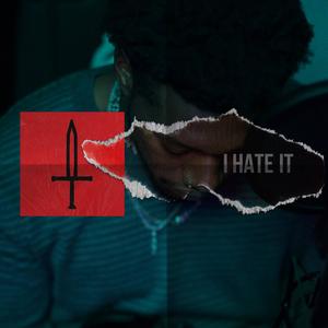 i hate it (Explicit)