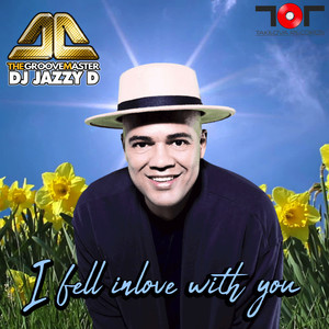 Dj Jazzy D the Groovemaster - I Fell in Love with You