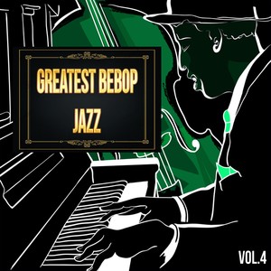 Greatest Bepop Jazz Vol. 4