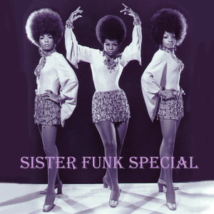 Sister Funk Special