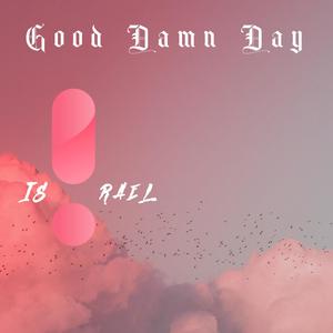 Good Damn Day (Explicit)