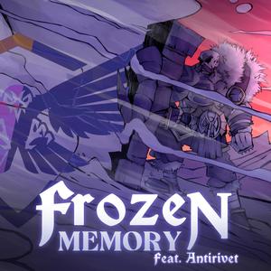 Frozen Memory (feat. AntiRivet)