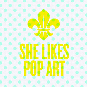 She Likes Pop Art