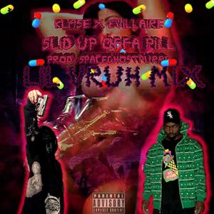 SLID UP OFFA PILL LILVRUH MIXXX (Explicit)