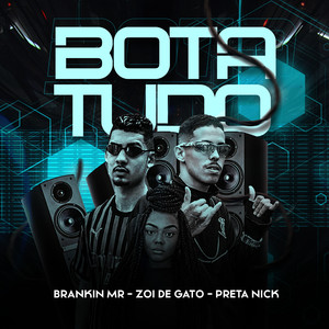 Bota Tudo(feat. PRETA NICK) (Explicit)