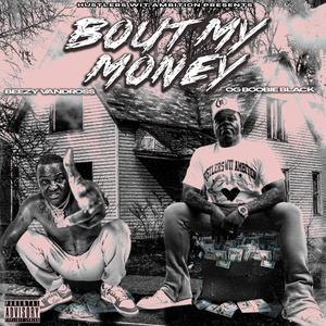 Bout My Money (feat. OG Boobie Black) [Explicit]