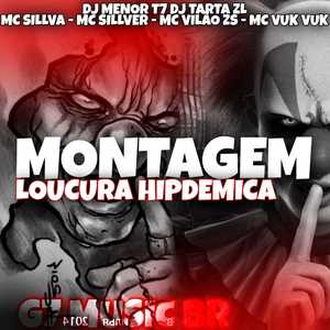 Montagem Loucura Hipdemica (Explicit)