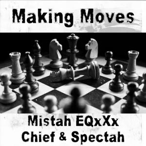 Makin' Moves (feat. Chief & Spectah) (Explicit)