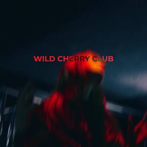 Wild Cherry Club (Explicit)