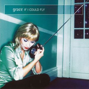 Grace - If I Could Fly (Smith & Mighty Feet on the Ground Mix)
