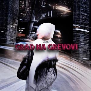Grad Na Grevovi (Explicit)