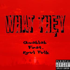 What They (feat. Revl Tvlk) [Explicit]