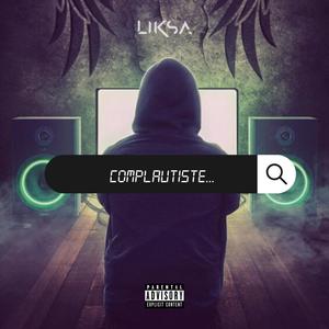 Complautiste (Explicit)