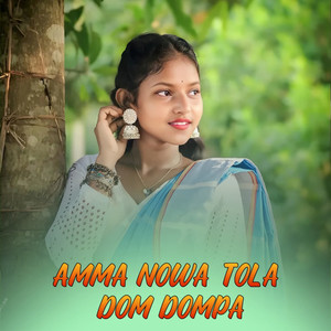 AMMA NOWA TOLA DOM DOMPA