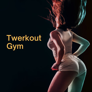 Twerkout Gym (Explicit)